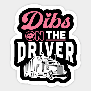 Dibs on the Driver Truckers Wife Girlfriend Gift Trucking Trucks Sticker